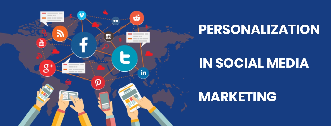 Personalization in Social Media Marketing