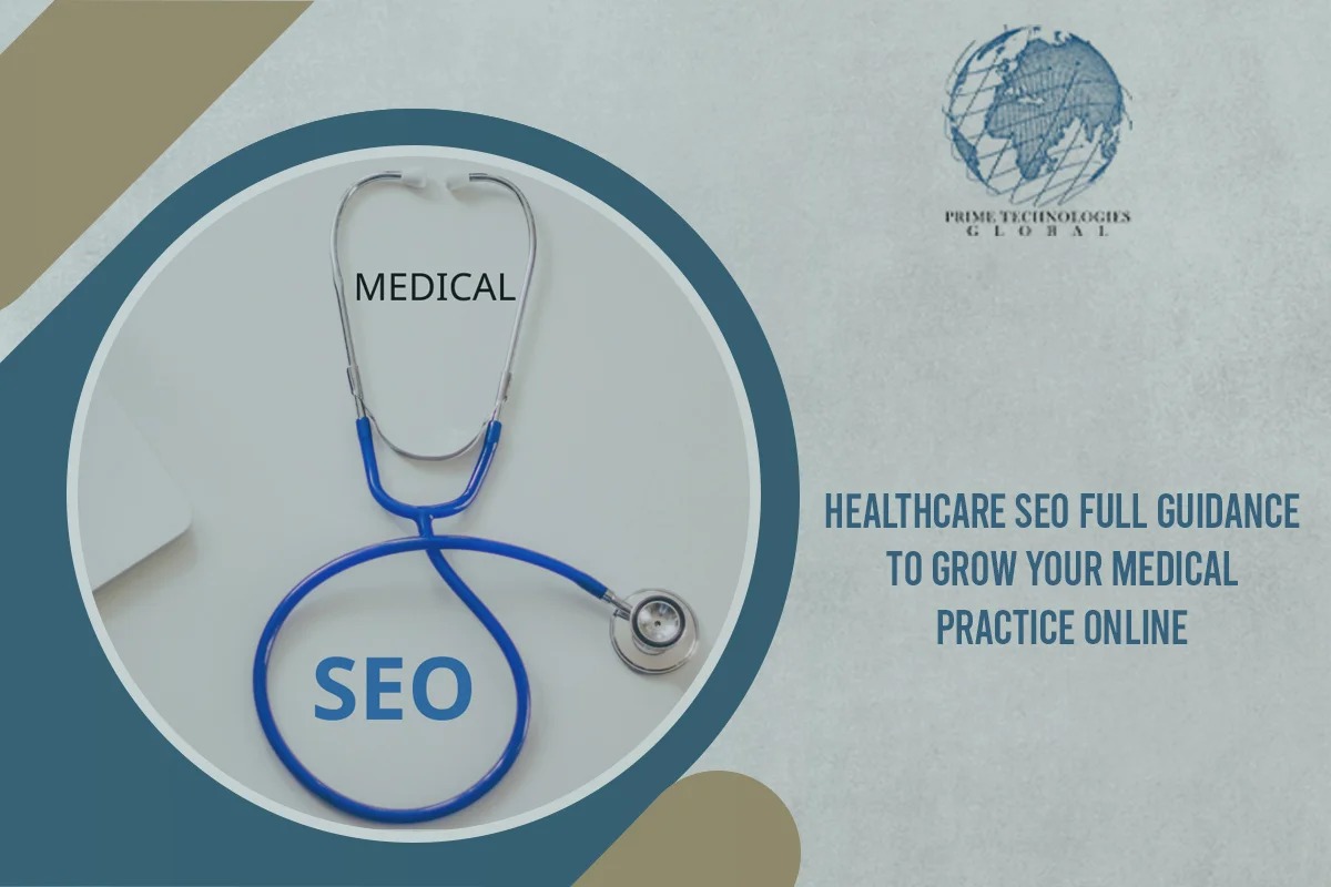 Healthcare SEO: Full Guidance To Grow Your Medical Practice Online