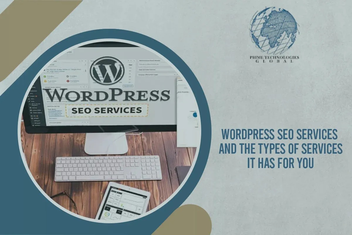 WordPress SEO Services: And The Types Of Services It Has for You