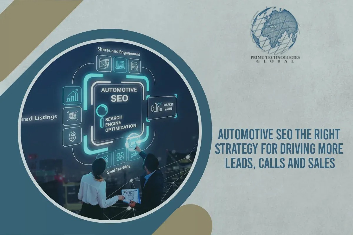 Automotive SEO: The Right Strategy For Driving More Leads, Calls And Sales