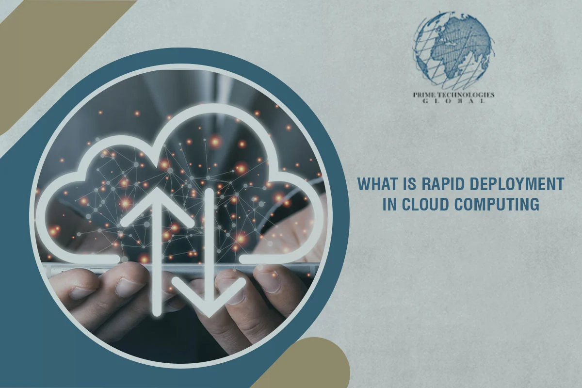 What is rapid deployment in cloud computing: Key to Cloud Success