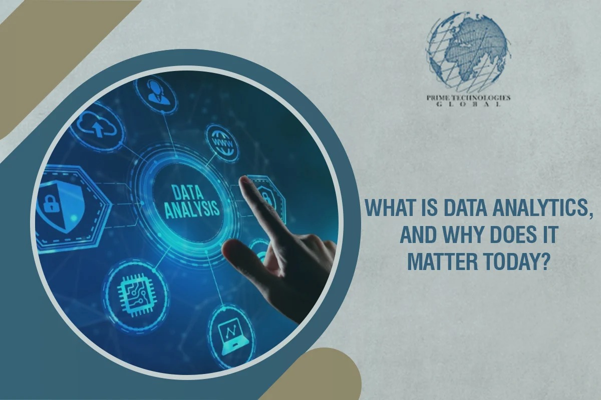 What is Data Analytics, and Why Does it Matter Today?