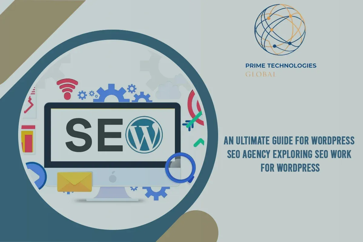 An Ultimate Guide For WordPress SEO Agency: Exploring SEO Work For WordPress