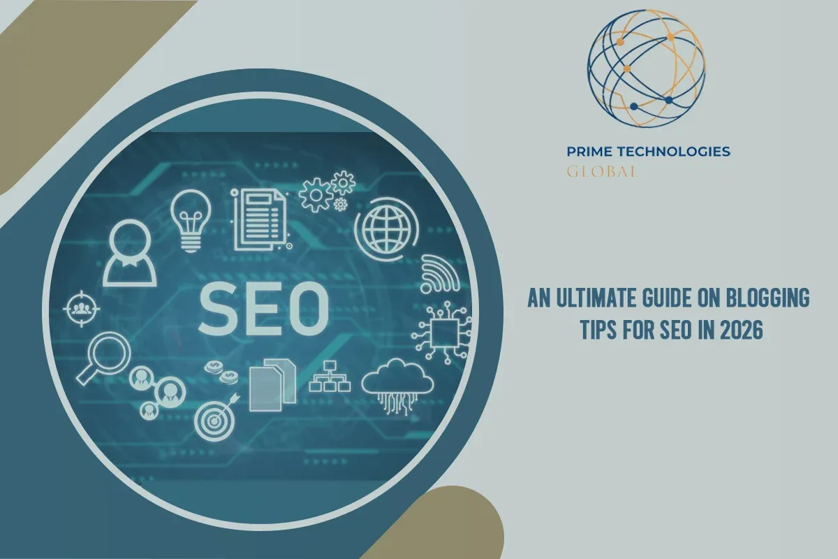 An Ultimate Guide On Blogging Tips For SEO In 2026