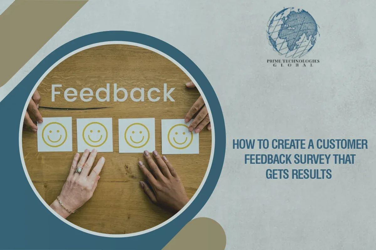 How To Create a Customer Feedback Survey That Gets Results