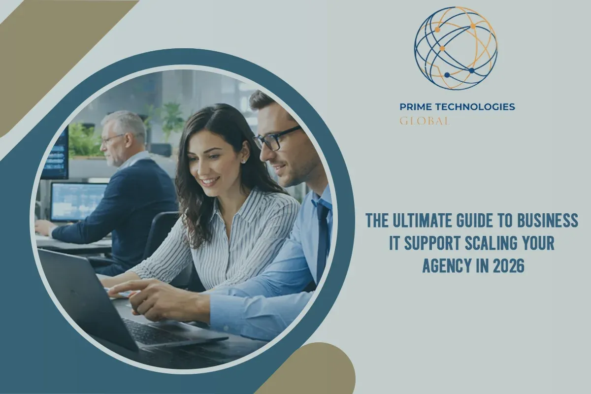 The Ultimate Guide to Business IT Support: Scaling Your Agency in 2026