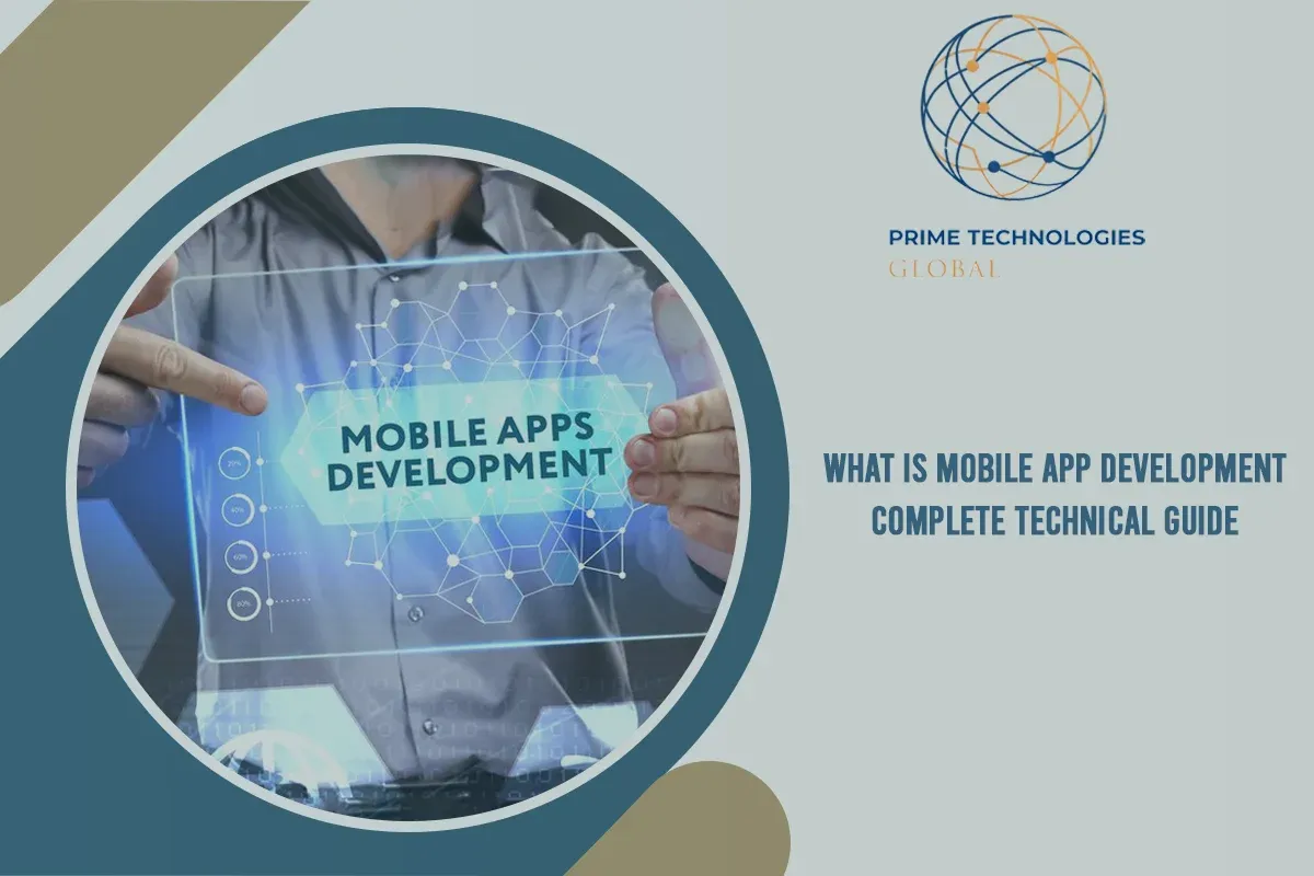 What Is Mobile App Development? Complete Technical Guide